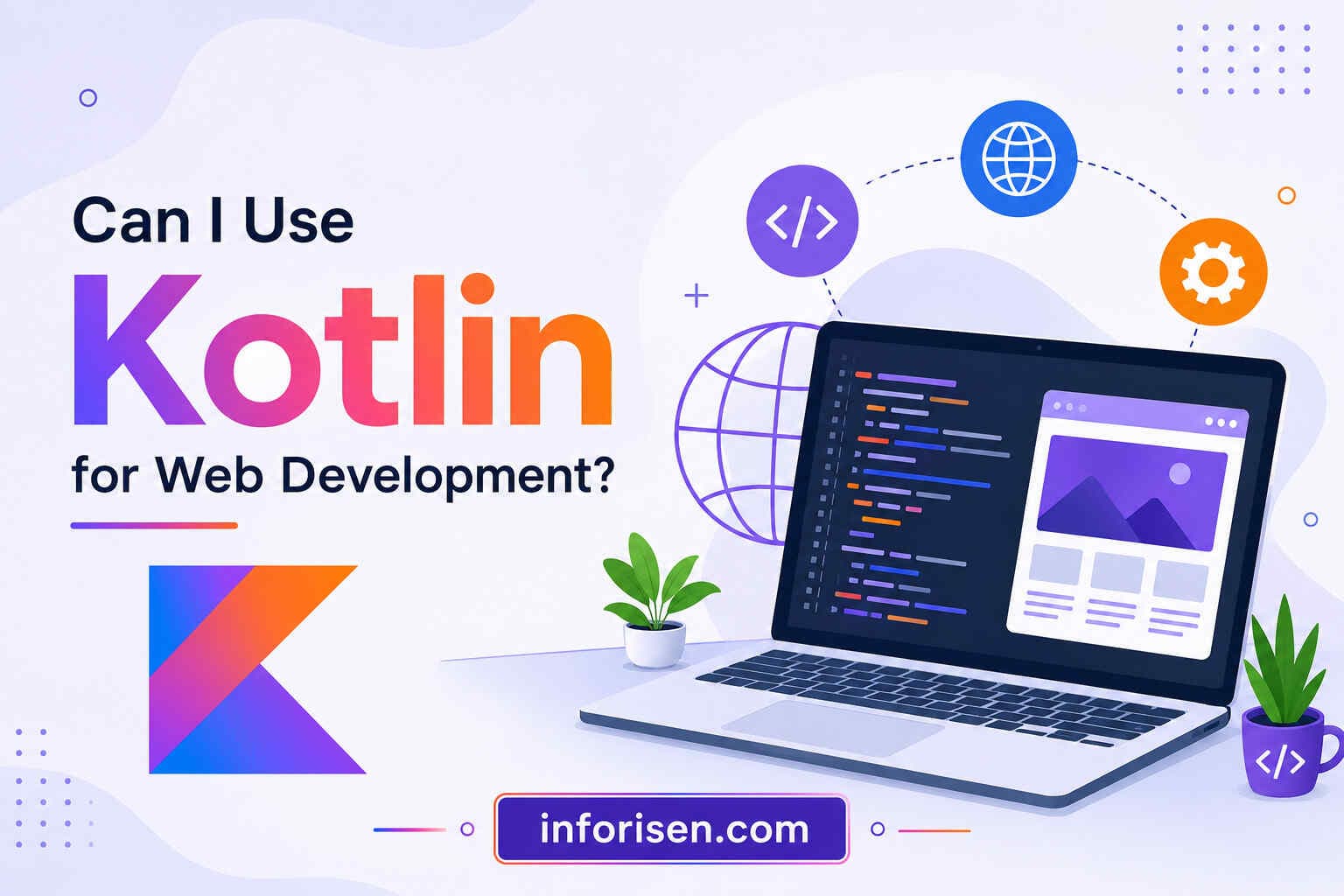 Can I Use Kotlin for Web Development? Full-Stack Guide