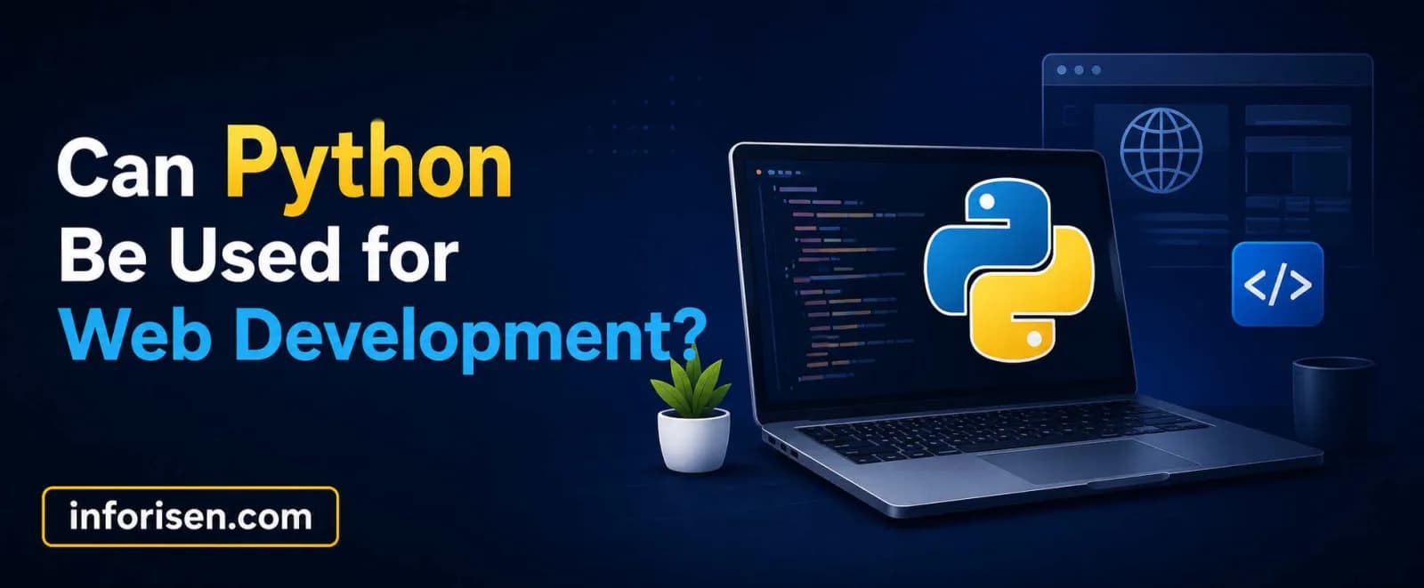 Can Python Be Used for Web Development? A Complete Guide