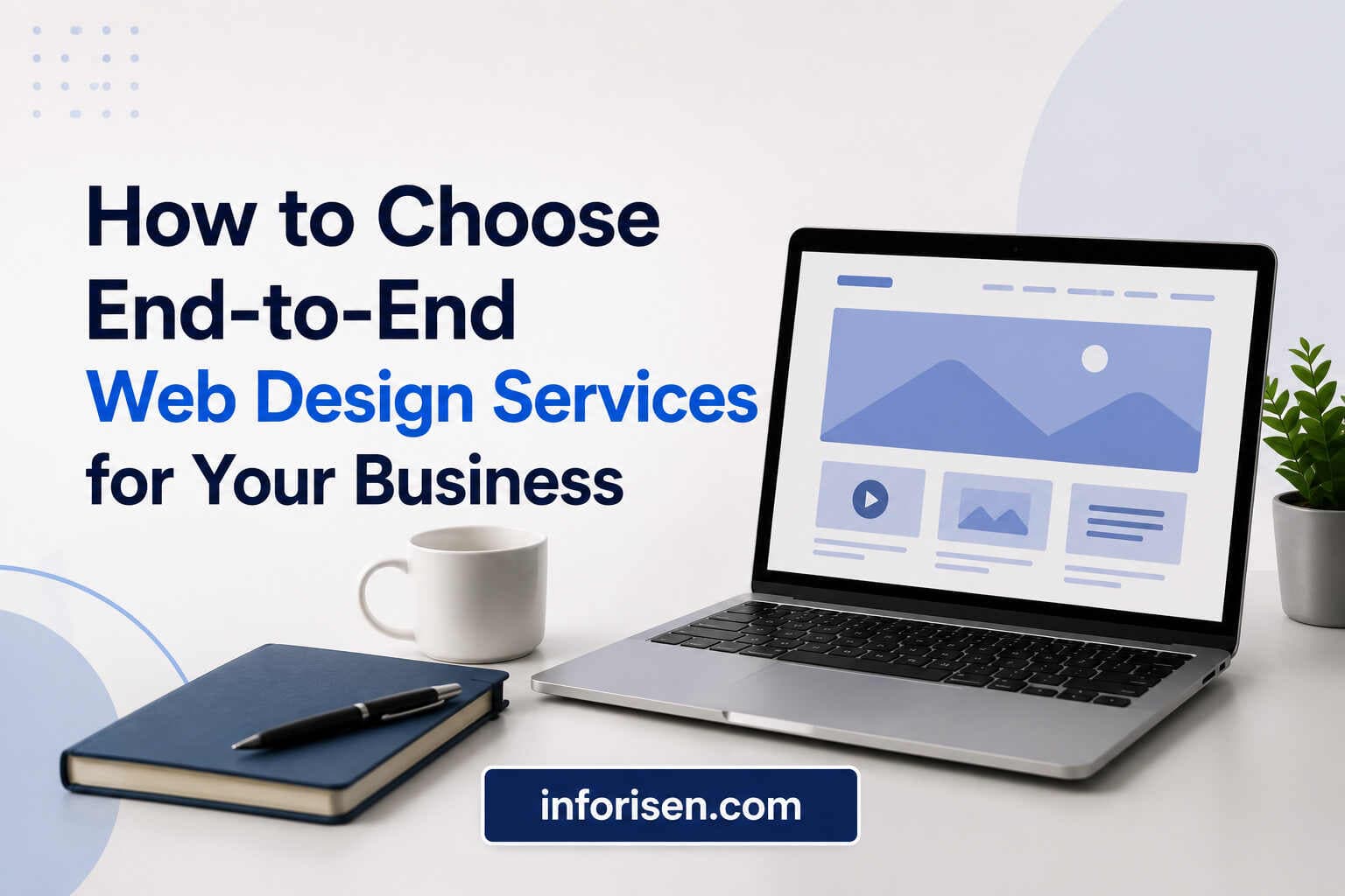 How to Choose End-to-End Web Design Services for Your Business?